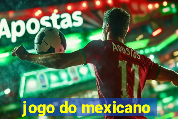 jogo do mexicano