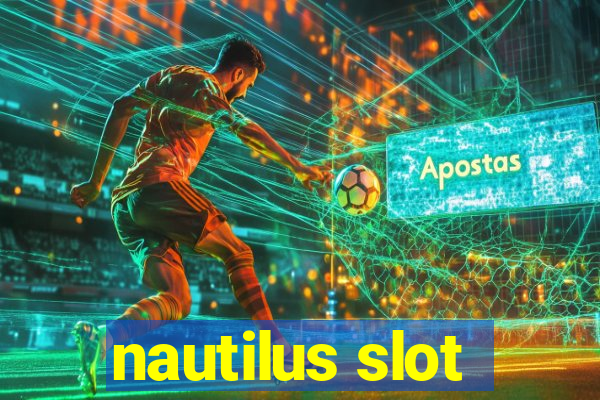 nautilus slot