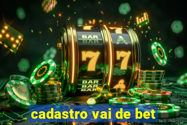 cadastro vai de bet