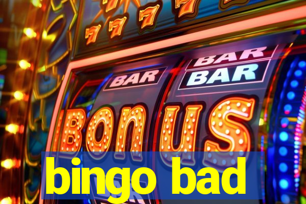 bingo bad