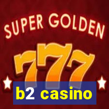 b2 casino