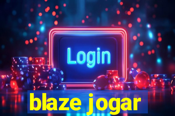 blaze jogar