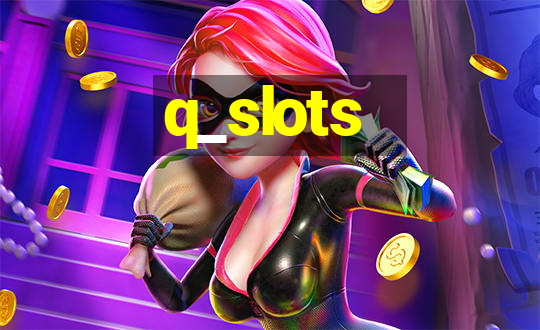 q_slots