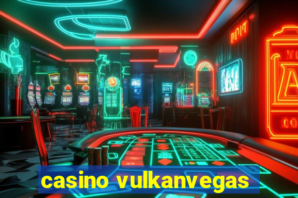 casino vulkanvegas