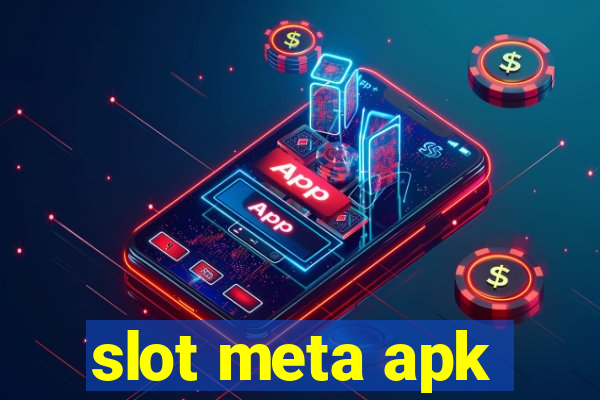 slot meta apk