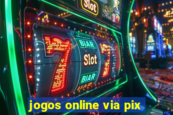 jogos online via pix