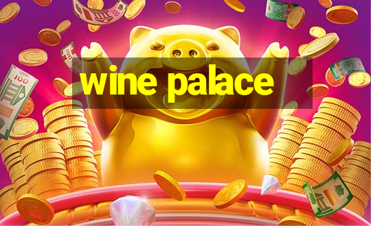 wine palace