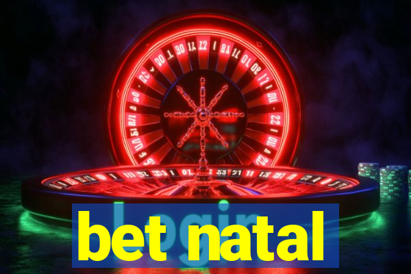 bet natal