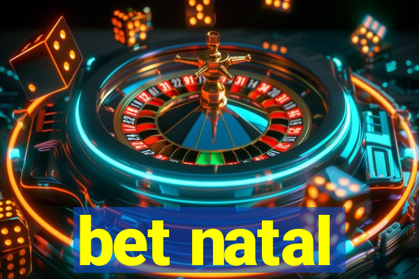 bet natal