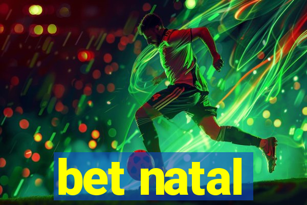 bet natal