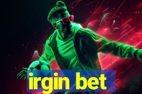 irgin bet