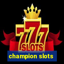 champion slots