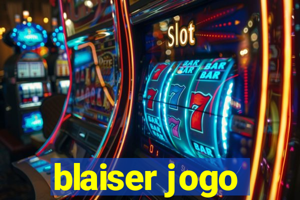 blaiser jogo