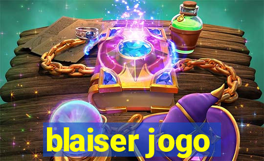 blaiser jogo