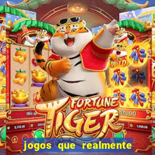 jogos que realmente ganham dinheiro de verdade