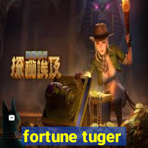 fortune tuger