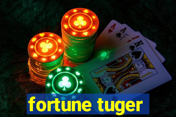 fortune tuger