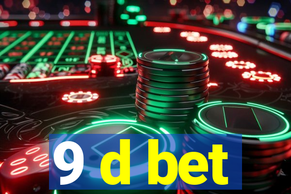 9 d bet