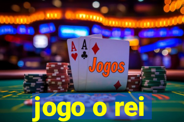 jogo o rei