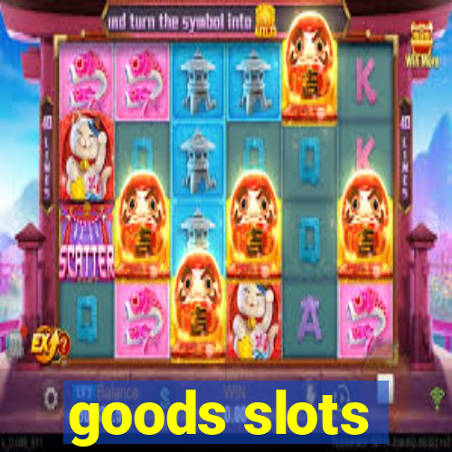 goods slots