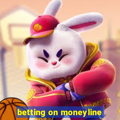 betting on moneyline