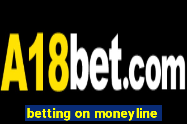 betting on moneyline