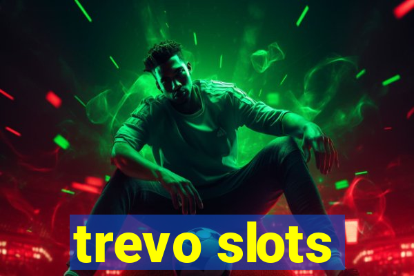 trevo slots