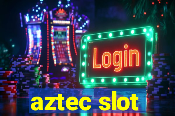 aztec slot