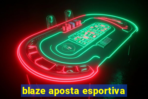 blaze aposta esportiva