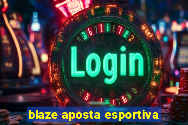 blaze aposta esportiva