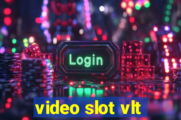 video slot vlt