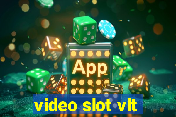 video slot vlt