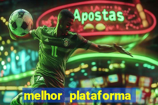 melhor plataforma para slots