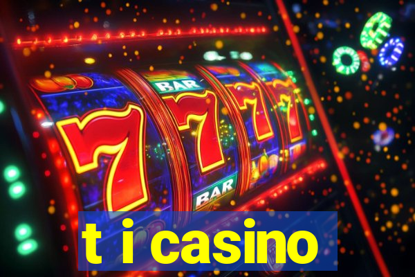 t i casino