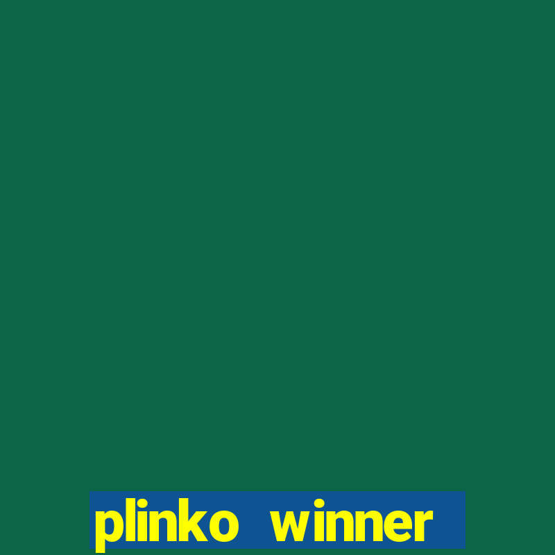 plinko winner ganhar dinheiro