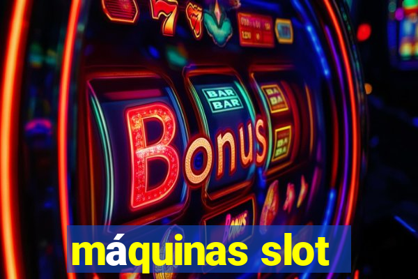 máquinas slot