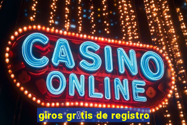 giros gr谩tis de registro