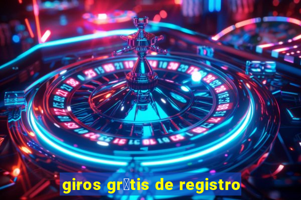 giros gr谩tis de registro