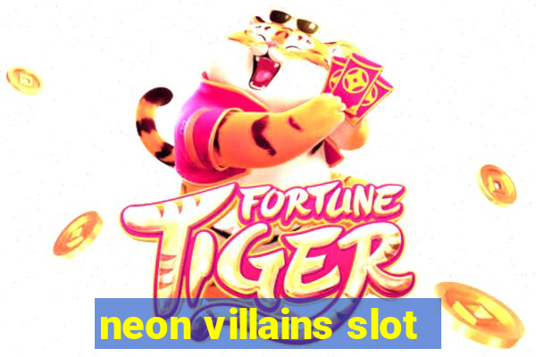 neon villains slot