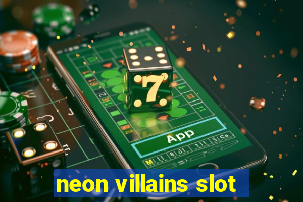 neon villains slot