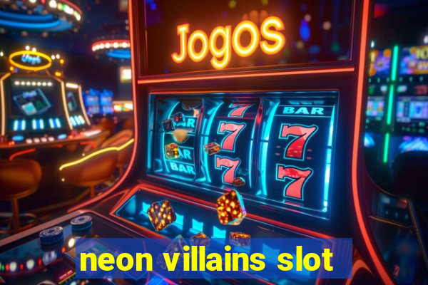 neon villains slot