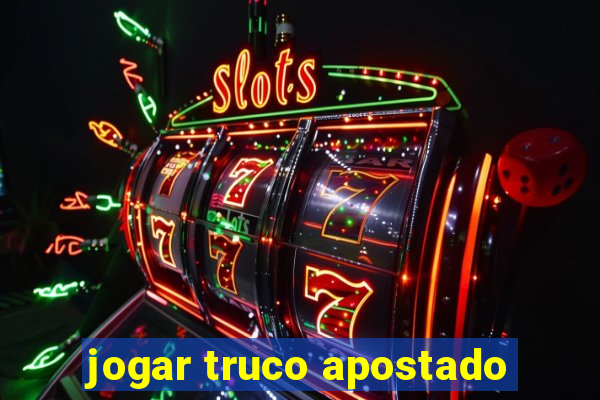 jogar truco apostado