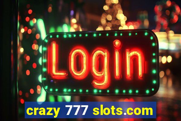 crazy 777 slots.com