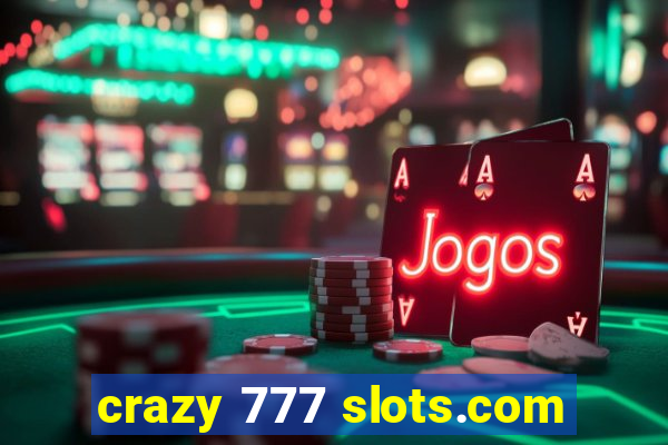 crazy 777 slots.com