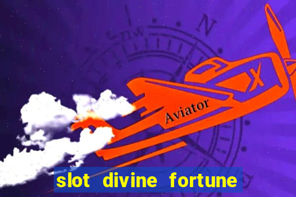 slot divine fortune paga mesmo