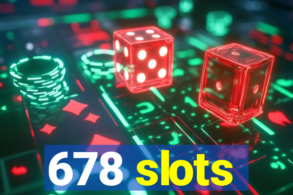 678 slots