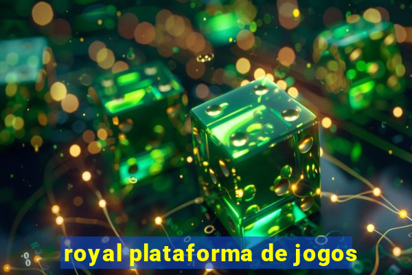 royal plataforma de jogos