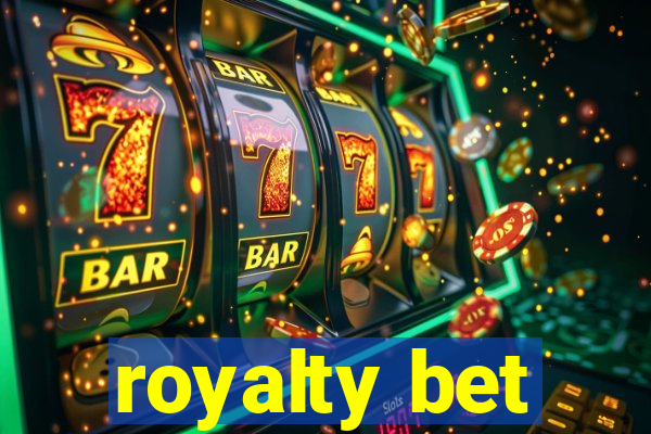 royalty bet