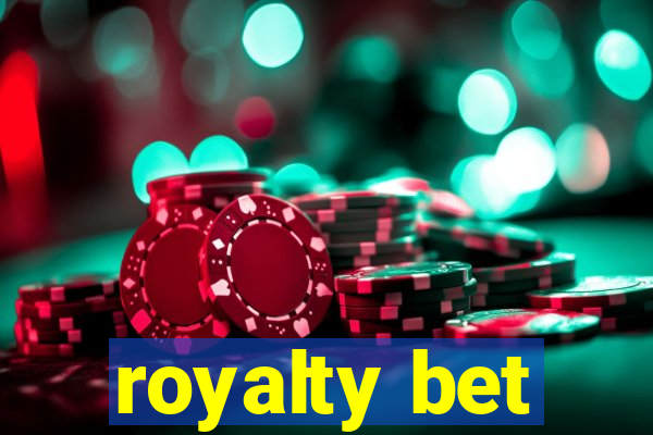 royalty bet