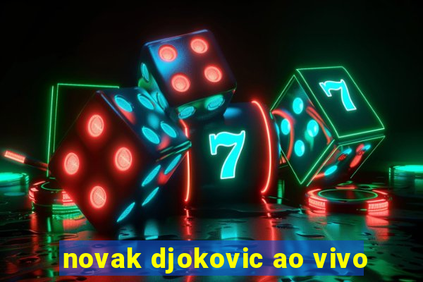 novak djokovic ao vivo